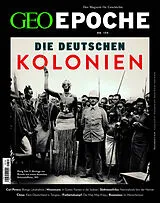 Geheftet GEO Epoche / GEO Epoche/ GEO Epoche 135/2025 - Die Deutschen Kolonien von Jürgen Schaefer, Katharina Schmitz