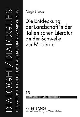 E-Book (pdf) Die Entdeckung der Landschaft in der italienischen Literatur an der Schwelle zur Moderne von Birgit Ulmer