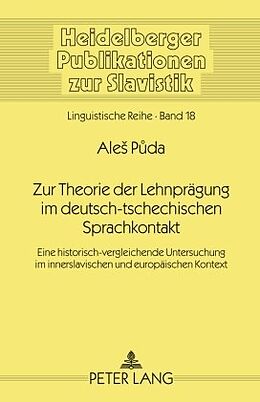 E-Book (pdf) Zur Theorie der Lehnprägung im deutsch-tschechischen Sprachkontakt von Ales Puda