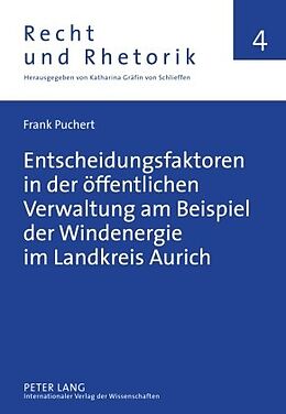 E-Book (pdf) Entscheidungsfaktoren in der öffentlichen Verwaltung am Beispiel der Windenergie im Landkreis Aurich von Frank Puchert