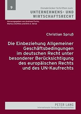 E-Book (pdf) Die Einbeziehung Allgemeiner Geschäftsbedingungen im deutschen Recht unter besonderer Berücksichtigung des europäischen Rechts und des UN-Kaufrechts von Christian Spruß