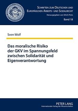 E-Book (pdf) Das moralische Risiko der GKV im Spannungsfeld zwischen Solidarität und Eigenverantwortung von Sven Wolf