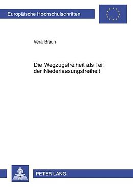 E-Book (pdf) Die Wegzugsfreiheit als Teil der Niederlassungsfreiheit von Vera Braun