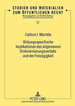 E-Book (pdf) Bildungsspezifische Implikationen des allgemeinen Diskriminierungsverbots und der Freizügigkeit von Cathrin Mächtle