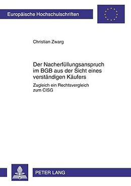 E-Book (pdf) Der Nacherfüllungsanspruch im BGB aus der Sicht eines verständigen Käufers von Christian Zwarg