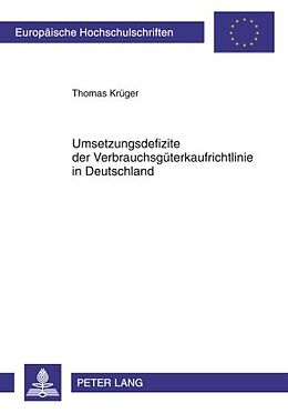 E-Book (pdf) Umsetzungsdefizite der Verbrauchsgüterkaufrichtlinie in Deutschland von Thomas Krüger