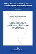 E-Book (pdf) Economic Growth and Poverty Reduction in Colombia von Adriana Rocio Cardozo Silva