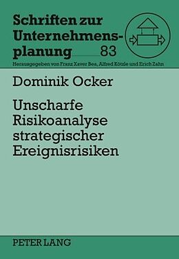 E-Book (pdf) Unscharfe Risikoanalyse strategischer Ereignisrisiken von Dominik Ocker