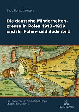 E-Book (pdf) Die deutsche Minderheitenpresse in Polen 1918-1939 und ihr Polen- und Judenbild von Beata Lakeberg