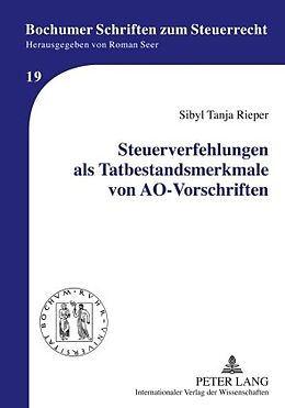 E-Book (pdf) Steuerverfehlungen als Tatbestandsmerkmale von AO-Vorschriften von Sibyl Rieper