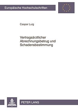 E-Book (pdf) Vertragsärztlicher Abrechnungsbetrug und Schadensbestimmung von Caspar Luig