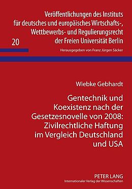 E-Book (pdf) Gentechnik und Koexistenz nach der Gesetzesnovelle von 2008: Zivilrechtliche Haftung im Vergleich Deutschland und USA von Wiebke Gebhardt