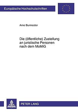 E-Book (pdf) Die (öffentliche) Zustellung an juristische Personen nach dem MoMiG von Arne Burmester