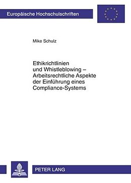 E-Book (pdf) Ethikrichtlinien und Whistleblowing  Arbeitsrechtliche Aspekte der Einführung eines Compliance-Systems von Mike Schulz