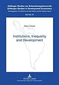 E-Book (pdf) Institutions, Inequality and Development von Maria Ziegler