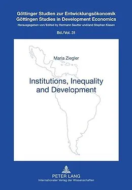 E-Book (pdf) Institutions, Inequality and Development von Maria Ziegler