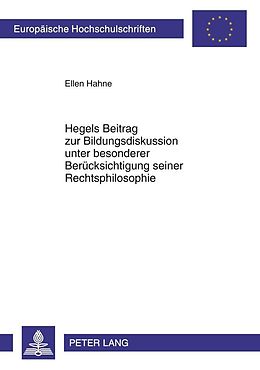 E-Book (pdf) Hegels Beitrag zur Bildungsdiskussion unter besonderer Berücksichtigung seiner Rechtsphilosophie von Ellen Kraft