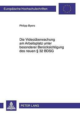 E-Book (pdf) Die Videoüberwachung am Arbeitsplatz unter besonderer Berücksichtigung des neuen § 32 BDSG von Philipp Byers