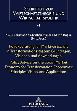 E-Book (pdf) Politikberatung fuer Marktwirtschaft in Transformationsstaaten: Grundlagen, Visionen und Anwendungen- Policy Advice on the Social Market Economy for Transformation Economies: Principles, Vision, and Applications von 