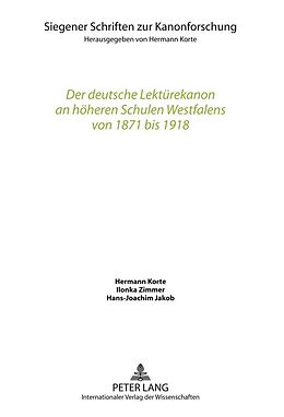 E-Book (pdf) Der deutsche Lektürekanon an höheren Schulen Westfalens von 1871 bis 1918 von Hans-Joachim Jakob, Hermann Korte, Ilonka Zimmer