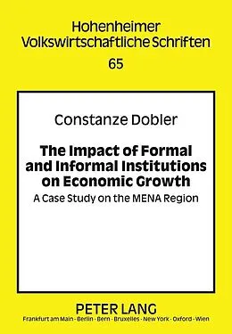 PDF Impact of Formal and Informal Institutions on Economic Growth von Constanze Dobler