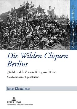 E-Book (pdf) Die Wilden Cliquen Berlins von Jonas Kleindienst