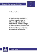 E-Book (pdf) Zustellungsverweigerung rechtsmissbräuchlicher Klagen in Deutschland nach Artikel 13 des Haager Zustellungsübereinkommens von Wolf zur Nieden