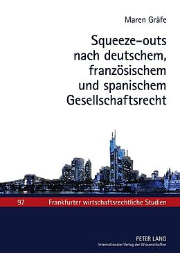 E-Book (pdf) Squeeze-outs nach deutschem, französischem und spanischem Gesellschaftsrecht von Maren Gräfe