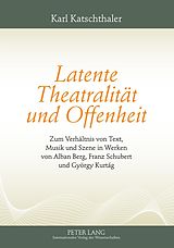 E-Book (pdf) Latente Theatralität und Offenheit von Karl Katschthaler