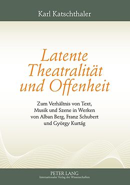 E-Book (pdf) Latente Theatralität und Offenheit von Karl Katschthaler
