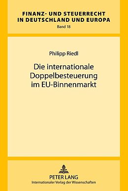 E-Book (pdf) Die internationale Doppelbesteuerung im EU-Binnenmarkt von Philipp Riedl