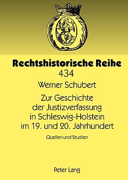 E-Book (pdf) Zur Geschichte der Justizverfassung in Schleswig-Holstein im 19. und 20. Jahrhundert von Werner Schubert