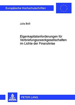 E-Book (pdf) Eigenkapitalanforderungen für Verbriefungszweckgesellschaften im Lichte der Finanzkrise von Julia Boß