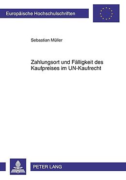 E-Book (pdf) Zahlungsort und Fälligkeit des Kaufpreises im UN-Kaufrecht von Sebastian Müller