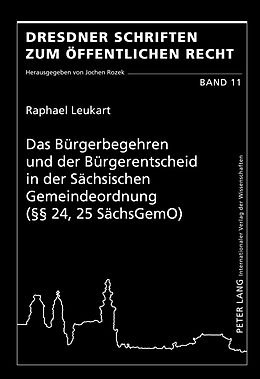 E-Book (pdf) Das Bürgerbegehren und der Bürgerentscheid in der Sächsischen Gemeindeordnung (§§ 24, 25 SächsGemO) von Raphael Leukart