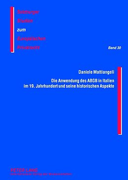 E-Book (pdf) Die Anwendung des ABGB in Italien im 19. Jahrhundert und seine historischen Aspekte von Daniele Mattiangeli