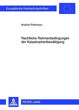 E-Book (pdf) Rechtliche Rahmenbedingungen der Katastrophenbewältigung von Kristine Pohlmann