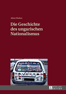 E-Book (pdf) Die Geschichte des ungarischen Nationalismus von Adam Markus