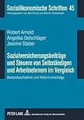 E-Book (pdf) Sozialversicherungsbeiträge und Steuern von Selbständigen und Arbeitnehmern im Vergleich von Robert Arnold, Angelika Oelschläger, Jeanine Staber