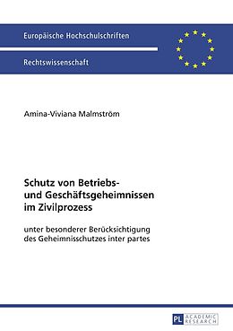E-Book (pdf) Schutz von Betriebs- und Geschäftsgeheimnissen im Zivilprozess von Amina-Viviana Malmström