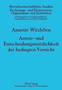 E-Book (pdf) Anreiz- und Entscheidungsnützlichkeit der bedingten Vorsicht von Annette Witzleben