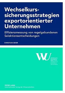 E-Book (pdf) Wechselkurssicherungsstrategien exportorientierter Unternehmen von Christian Geier