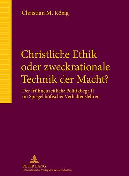 E-Book (pdf) Christliche Ethik oder zweckrationale Technik der Macht? von Christian König