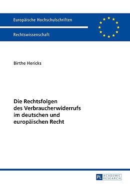 E-Book (pdf) Die Rechtsfolgen des Verbraucherwiderrufs im deutschen und europäischen Recht von Birte Hericks