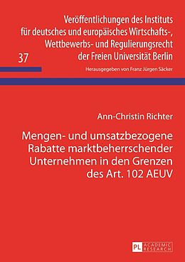 E-Book (pdf) Mengen- und umsatzbezogene Rabatte marktbeherrschender Unternehmen in den Grenzen des Art. 102 AEUV von Ann-Christin Richter