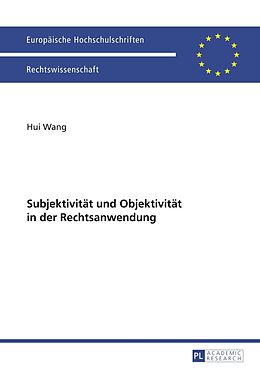E-Book (pdf) Subjektivität und Objektivität in der Rechtsanwendung von Hui Wang