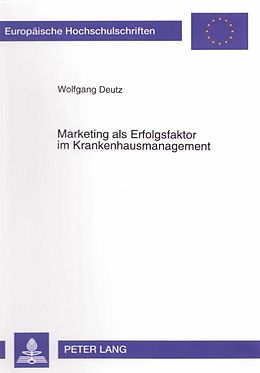 E-Book (pdf) Marketing als Erfolgsfaktor im Krankenhausmanagement von Wolfgang Deutz