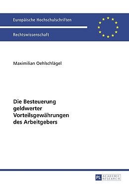 E-Book (pdf) Die Besteuerung geldwerter Vorteilsgewährungen des Arbeitgebers von Maximilian Oehlschlägel