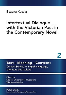 E-Book (pdf) Intertextual Dialogue with the Victorian Past in the Contemporary Novel von Bozena Kucala