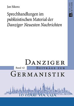 E-Book (pdf) Sprechhandlungen im publizistischen Material der «Danziger Neuesten Nachrichten» von Jan Sikora